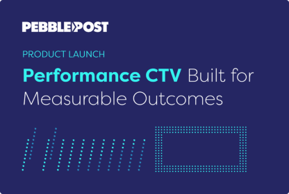 PebblePost Launches Performance CTV