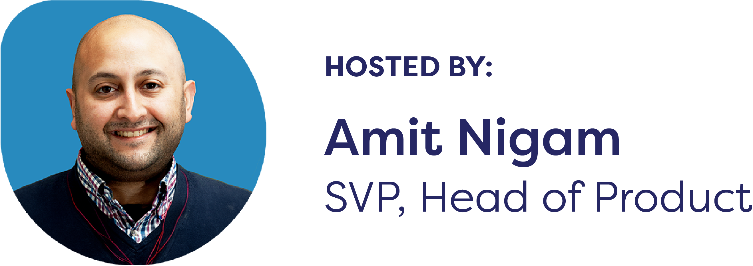 Hosted by: Amit Nigam