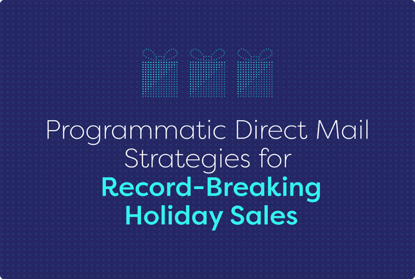 Holiday Programmatic Direct Mail Strategies