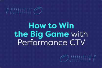 How to Win the Big Game with Performance CTV